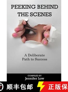 预订 Peeking Behind The Scenes: A Deliberate Path to Success [9780994928429]