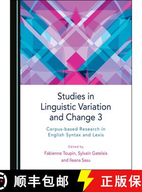 预订 Studies in Linguistic Variation and Change 3 : Corpus-based Research in English Syntax and Lexis [9781527545373]
