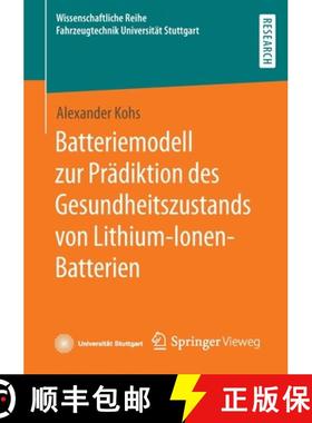 【3-4周达】Batteriemodell Zur Prädiktion Des Gesundheitszustands Von Lithium-Ionen-Batterien [9783658376789]