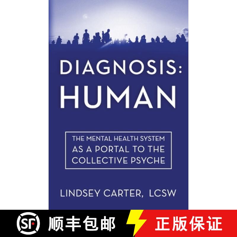 【2-3周达】Diagnosis: Human: The Mental Health System As a Portal to the Collective Psyche [9781962280860]