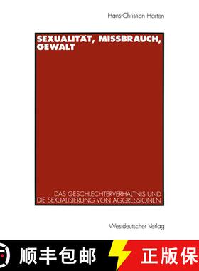 【3-4周达】Sexualität, Mißbrauch, Gewalt : Das Geschlechterverhältnis und die Sexualisierung von A... [9783531127170]