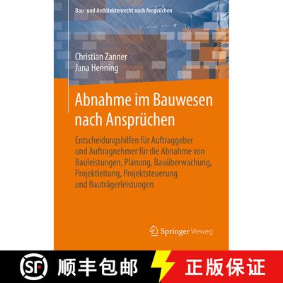 【3-4周达】Abnahme im Bauwesen nach Ansprüchen: Entscheidungshilfen für Auftraggeber und Auftragneh... [9783658100001]