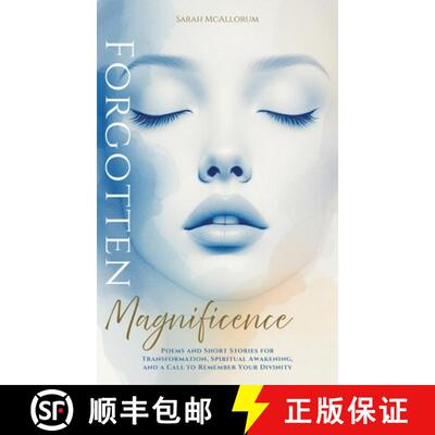 【3-4周达】Forgotten Magnificence : A Soul-Stirring Collection of Poems and Short Stories for Transfo... [9781069371317]