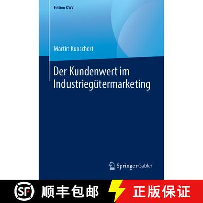 【3-4周达】Der Kundenwert im Industrieguetermarketing (1. Auflage 2009. Nachdruck 2019) [9783658247195]