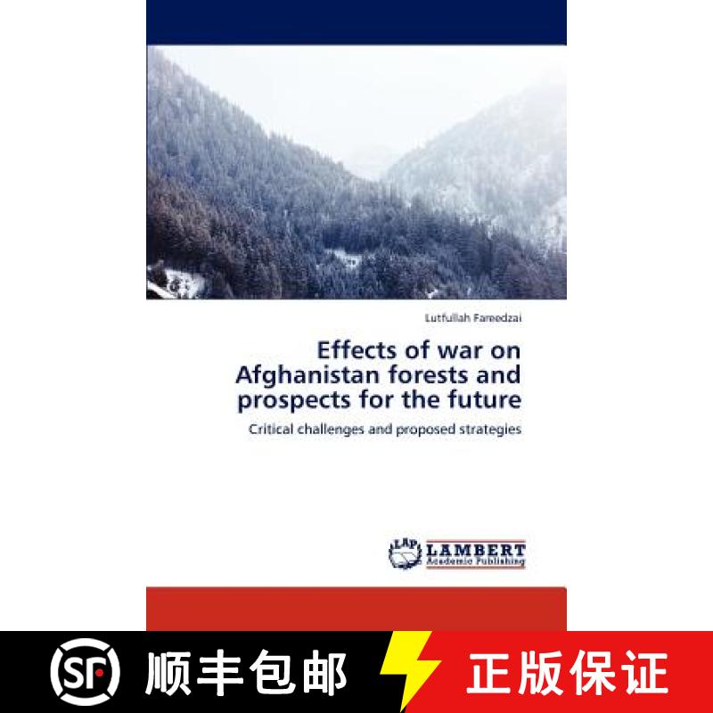 预订 Effects of war on Afghanistan forests and prospects for the future [9783846500859]