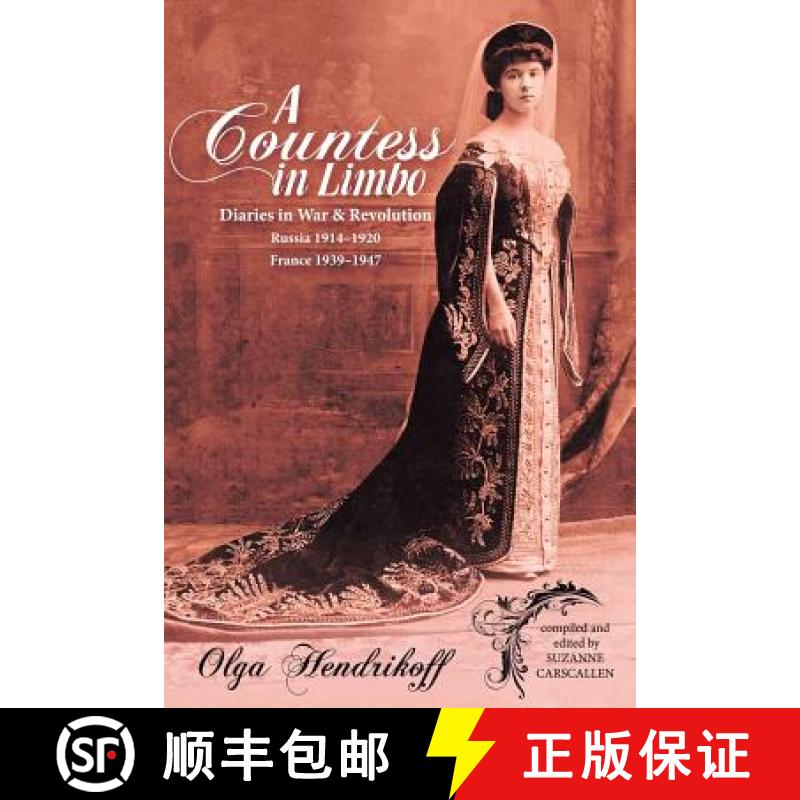 【2-3周达】A Countess in Limbo: Diaries in War & Revolution Russia 1914-1920 France 1939-1947 [9781480835375]
