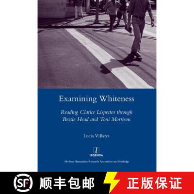 【3-4周达】Examining Whiteness: Reading Clarice Lispector Through Bessie Head and Toni Morrison [9781906540470]