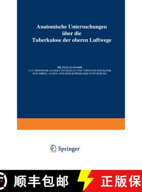 【3-4周达】Anatomische Untersuchungen UEber Die Tuberkulose Der Oberen Luftwege [9783642889431]