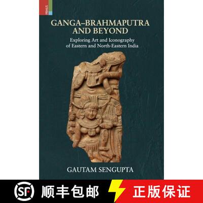 【3-4周达】精装 Ganga-Brahmaputra and Beyond: Exploring Art and Iconography of Eastern and North-East... [9789356877719]