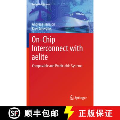 【3-4周达】On-Chip Interconnect with aelite : Composable and Predictable Systems [9781441964960]