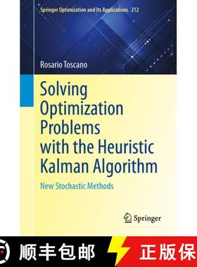 【3-4周达】Solving Optimization Problems with the Heuristic Kalman Algorithm : New Stochastic Methods [9783031524585]