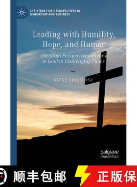 【3-4周达】Leading with Humility, Hope, and Humor: Christian Perspectives on How to Lead in Challengi... [9783031655470]