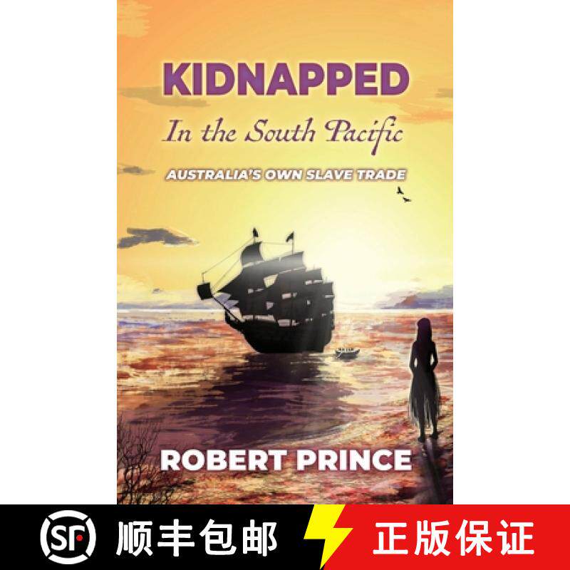 【3-4周达】Kidnapped in the South Pacific: Australia's Own Slave Trade [9780994470881]