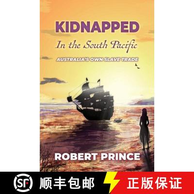 【3-4周达】Kidnapped in the South Pacific: Australia's Own Slave Trade [9780994470881]