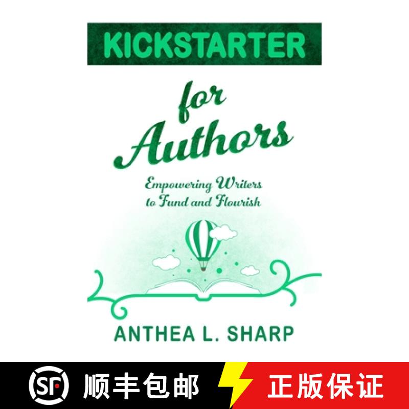 【3-4周达】Kickstarter for Authors: Empowering Writers to Fund and Flourish [9781680131659]