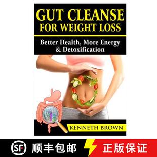预订 Gut Cleanse For Weight Loss: Better Health, More Energy, & Detoxification [9780359174263]