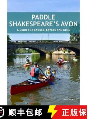 【3-4周达】Paddle Shakespeare's Avon: A Guide for Canoes, Kayaks and SUPS [9781906095857]