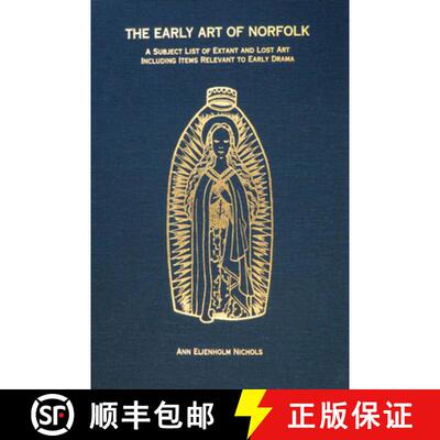 【3-4周达】The Early Art of Norfolk : A Subject List of Extant and Lost Art Including Items Relevant ... [9781580440349]