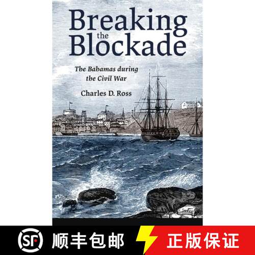 预订 精装 Breaking the Blockade – The Bahamas during the Civil War [9781496831347]