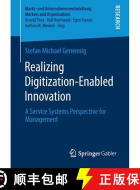 【3-4周达】Realizing Digitization-Enabled Innovation : A Service Systems Perspective for Management [9783658287184]