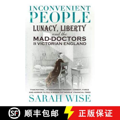 【3-4周达】Inconvenient People : Lunacy, Liberty and the Mad-Doctors in Victorian England [9780099541868]