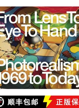 Photorealism 1969 to Today: From Lens to Eye to Hand: Photorealism 1969 to Today [9783791356075]