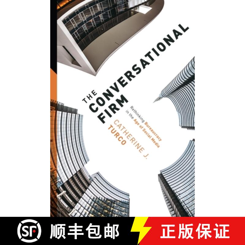【3-4周达】The Conversational Firm: Rethinking Bureaucracy in the Age of Social Media [9780231178990]