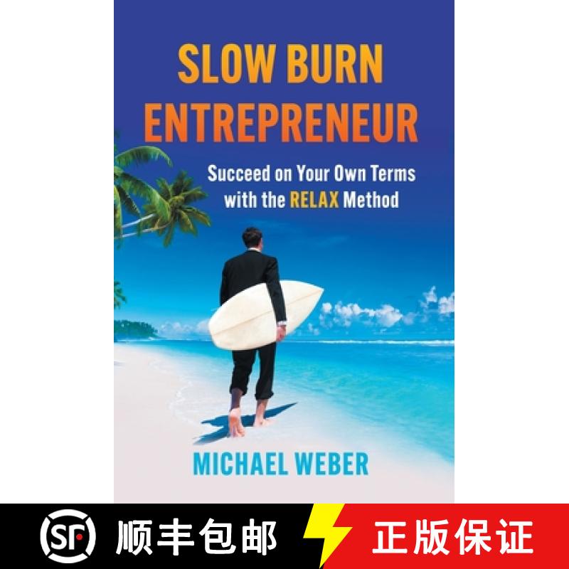 【2-3周达】Slow Burn Entrepreneur: Succeed on Your Own Terms with the RELAX Method [9781544546759]