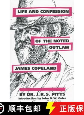预订 Life and Confession of the Noted Outlaw James Copeland [9781604731972]