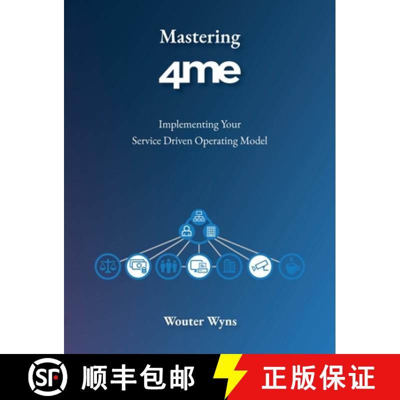 【3-4周达】Mastering 4me: Implementing Your Service Driven Operating Model [9789464949308]