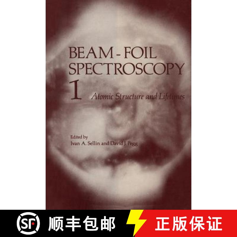 【3-4周达】Beam-Foil Spectroscopy : Volume 1 Atomic Structure and Lifetimes [9781461343424]