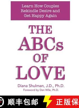 预订 The ABCs of LOVE: Learn How Couples Rekindle Desire and Get Happy Again [9780692925881]