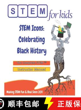 【3-4周达】STEM Icons: Celebrating Black History: The Complete STEM(TM) Manual For Grades K-6 Instruc... [9798987836064]