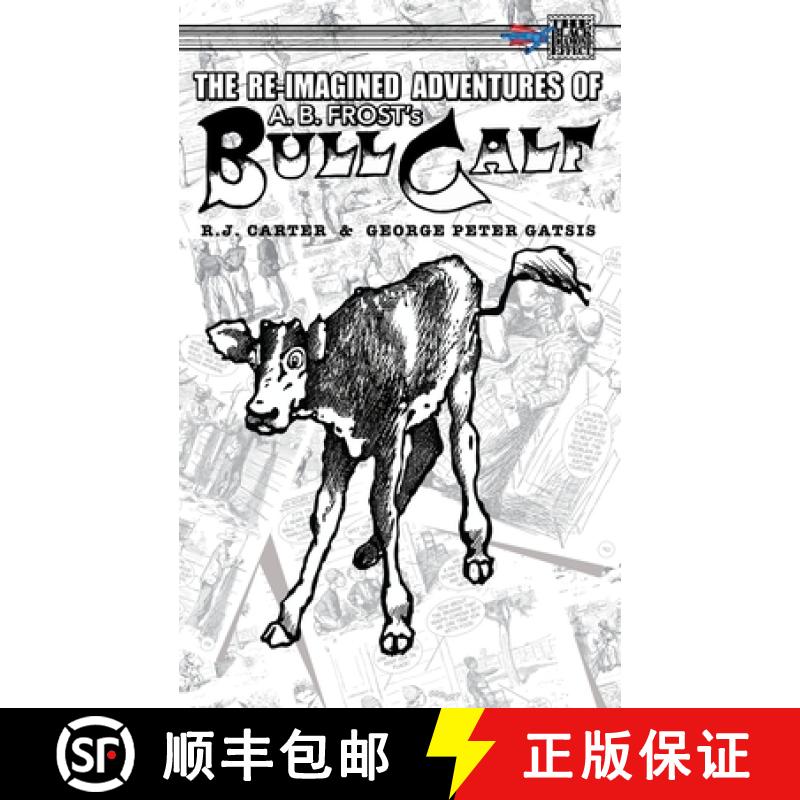 【3-4周达】The Re-Imagined Adventures of A.B. Frost's Bull Calf [9781895462678]