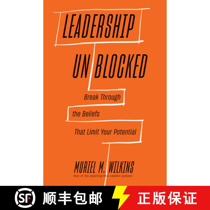 【3-4周达】领导力不受限 Leadership Unblocked : Break Through the Beliefs That Limit Your Potential [9781647827267]