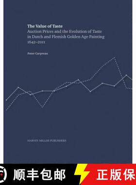 【3-4周达】The Value of Taste: Auction Prices and the Evolution of Taste in Dutch and Flemish Golden ... [9781909400481]