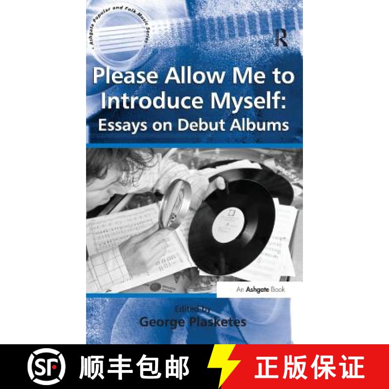 【3-4周达】Please Allow Me to Introduce Myself: Essays on Debut Albums: Essays on Debut Albums [9781409441762]
