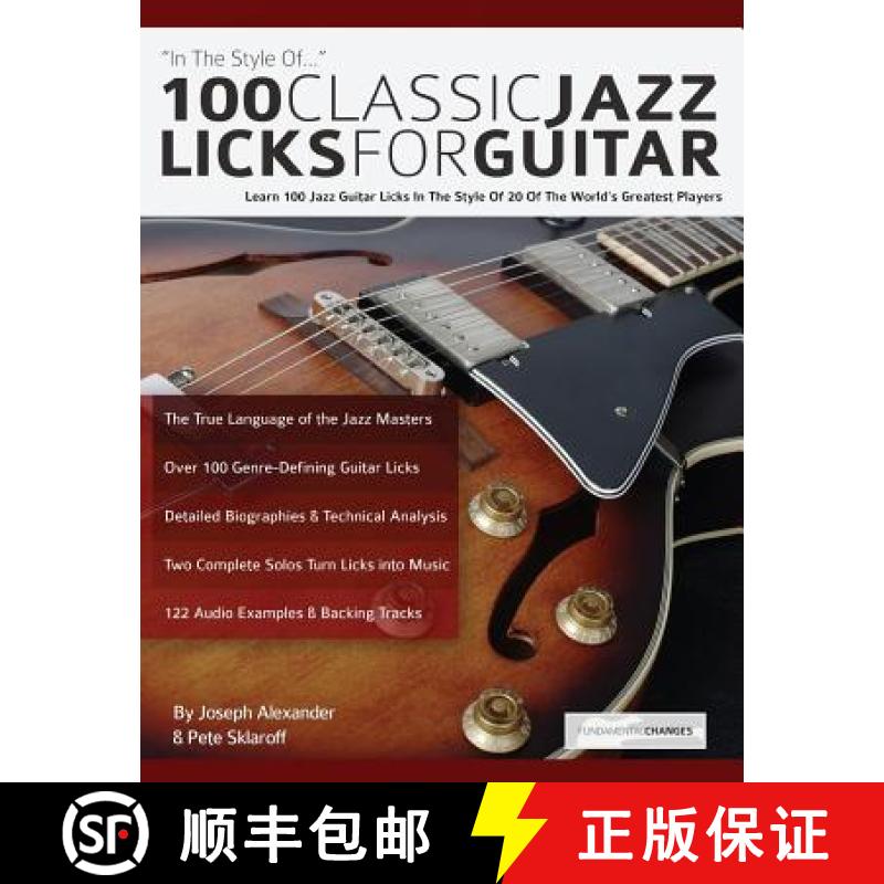 【2-3周达】100 Classic Jazz Licks for Guitar: Learn 100 Jazz Guitar Licks In The Style Of 20 Of The W... [9781789330205]