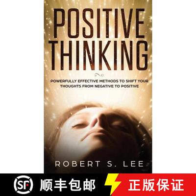 【3-4周达】Positive Thinking: Powerfully Effective Methods to Shift Your Thoughts From Negative to Po... [9781951083755]