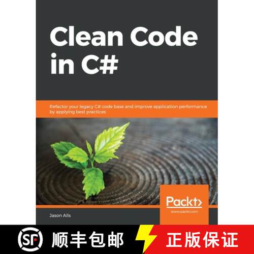 预订 Clean Code in C#: Refactor your legacy C# code base and improve application performance by apply... [9781838982973]