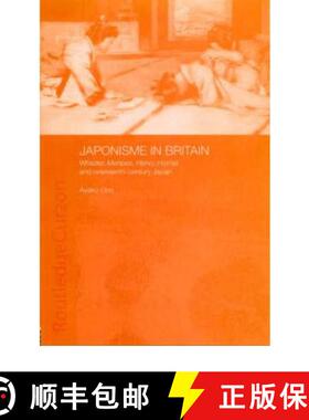 【3-4周达】Japonisme in Britain: Whistler, Menpes, Henry, Hornel and nineteenth-century Japan [9780415296861]