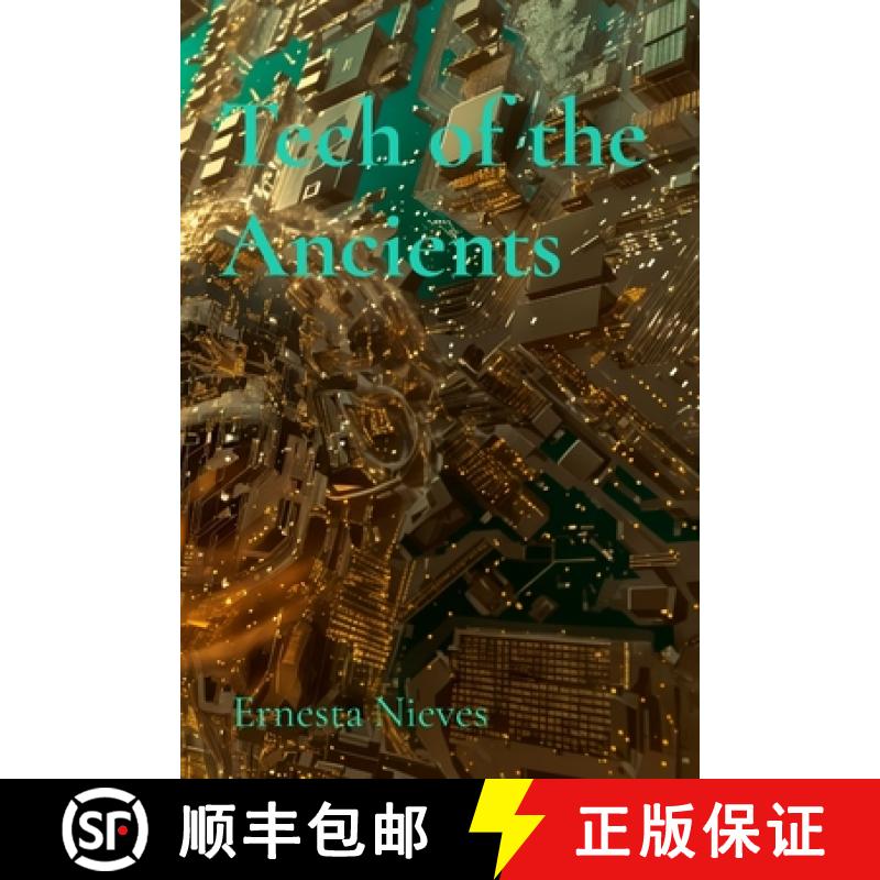 【2-3周达】Tech of the Ancients: How Forgotten Innovations Continue to Influence Modern Technology [9798348239657]