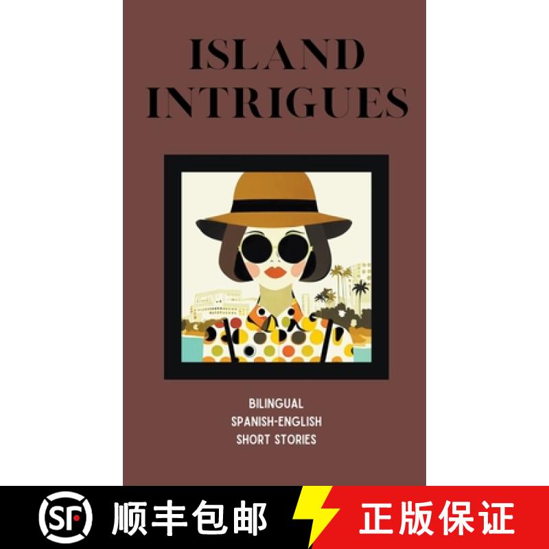 【3-4周达】Island Intrigues: Bilingual Spanish-English Short Stories [9798223852544]
