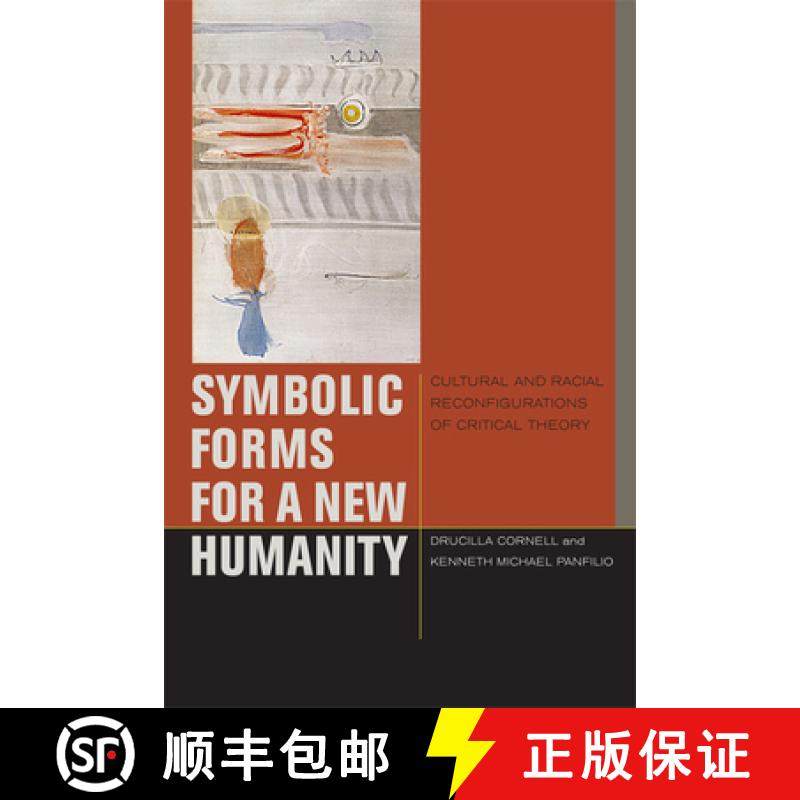 【3-4周达】Symbolic Forms for a New Humanity: Cultural and Racial Reconfigurations of Critical Theory [9780823232512]