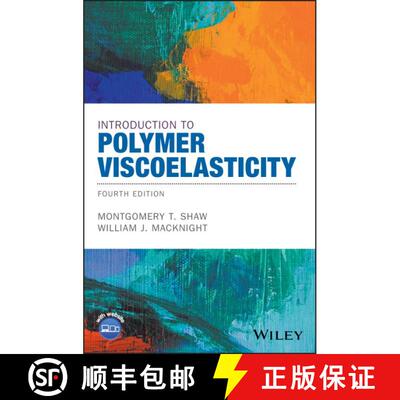 【3-4周达】精装 Introduction To Polymer Viscoelasticity, Fourth Edition [Wiley高分子] [9781119181804]