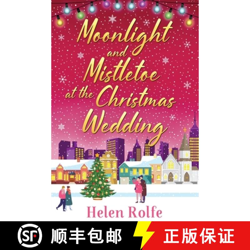【2-3周达】Moonlight and Mistletoe at the Christmas Wedding: A heartwarming, romantic festive read fr... [9781804156575]
