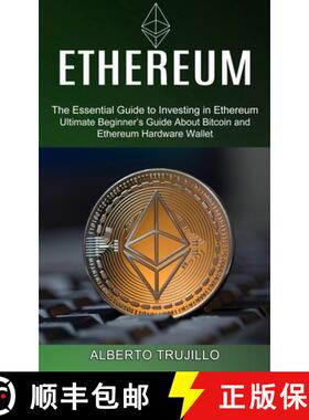 【3-4周达】Ethereum: Ultimate Beginner's Guide About Bitcoin and Ethereum Hardware Wallet (The Essent... [9781990373671]