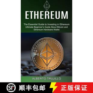【3-4周达】Ethereum: Ultimate Beginner's Guide About Bitcoin and Ethereum Hardware Wallet (The Essent... [9781990373671]
