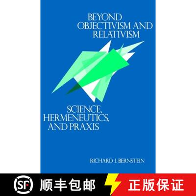 【3-4周达】Beyond Objectivism and Relativism: Science, Hermeneutics, and PRAXIS [9780812211658]