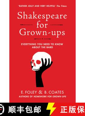 【3-4周达】Shakespeare for Grown-ups : Everything you Need to Know about the Bard [9780099599623]